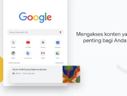 Penambahan Fitur Terbaru Google Chrome: Mempermudah Penggunaan dan Meningkatkan Performa