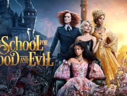 Mengulas Film Fantasy “The School for Good and Evil”